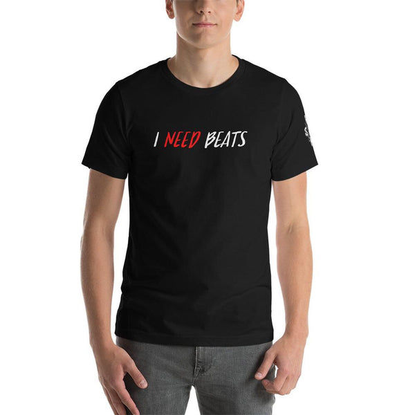 I NEED BEATS - Unisex - T-Shirt