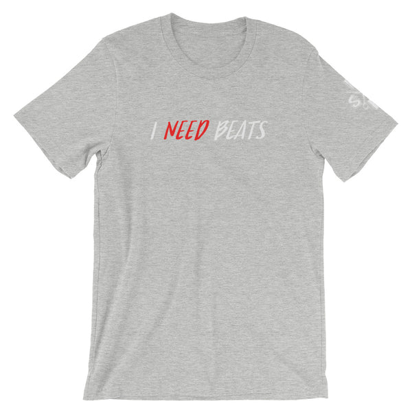 I NEED BEATS - Unisex - T-Shirt