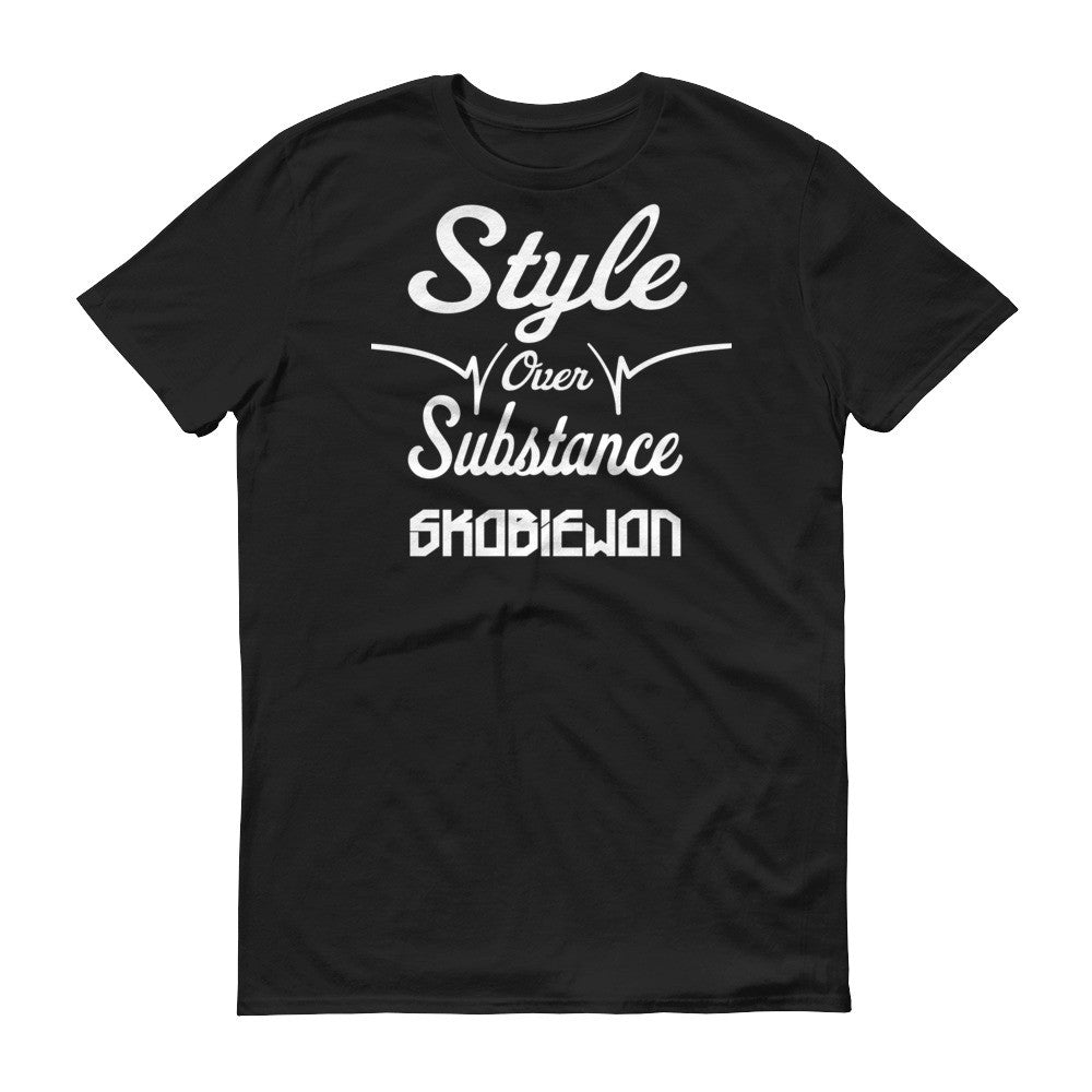 Style Over Substance t-shirt